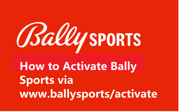 Unlock Your Access to Live Sports: How to Activate Bally Sports via www.ballysports/activate